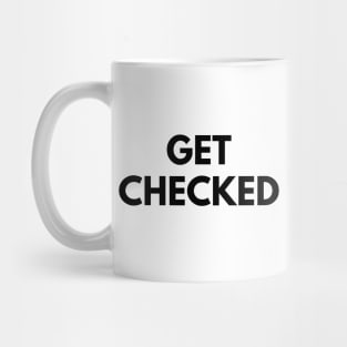 GET CHECKED Mug